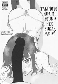  						 						Takimoto Hifumi Found Her Sugar Daddy ( Game!) [Typehatena]                    